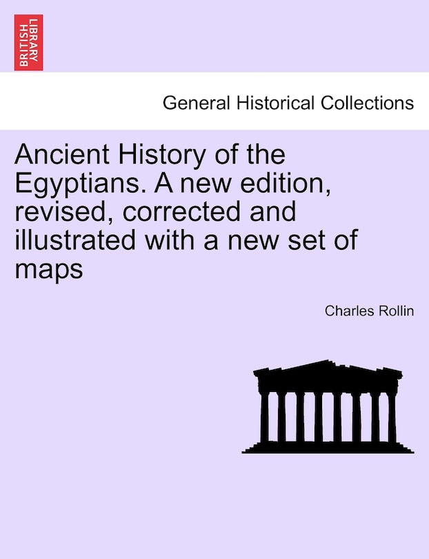 Front cover_Ancient History Of The Egyptians. A New Edition, Revised, Corrected And Illustrated With A New Set Of Maps