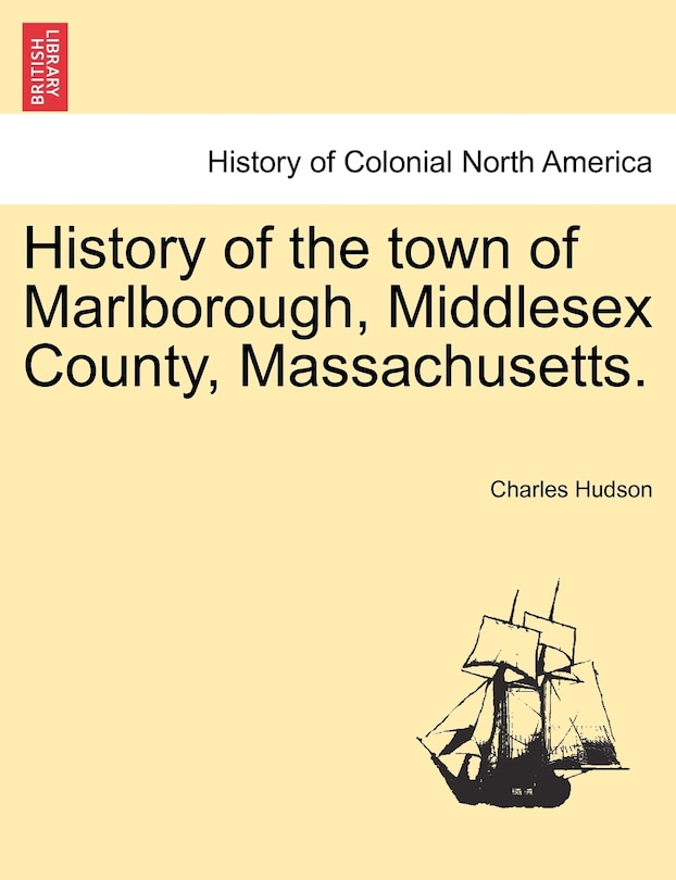 Front cover_History of the town of Marlborough, Middlesex County, Massachusetts.
