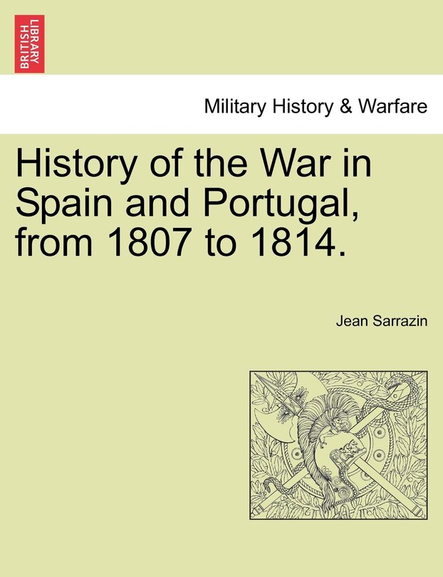 Front cover_History Of The War In Spain And Portugal, From 1807 To 1814.