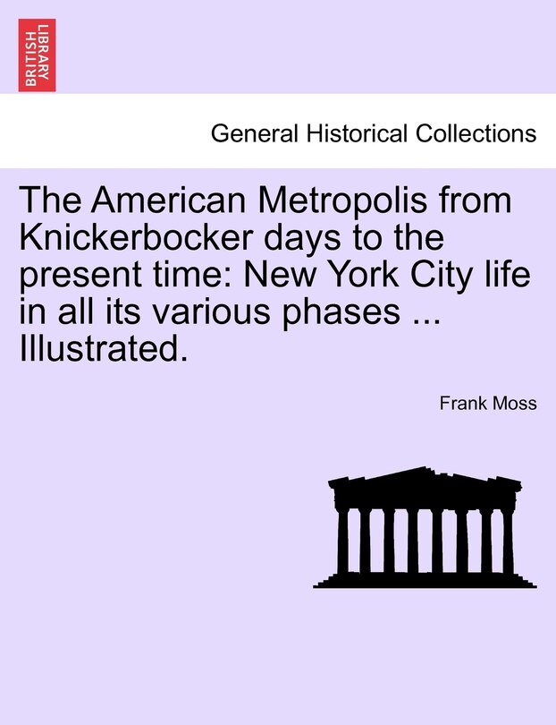 Couverture_The American Metropolis From Knickerbocker Days To The Present Time