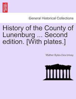 Front cover_History Of The County Of Lunenburg ... Second Edition. [with Plates.]