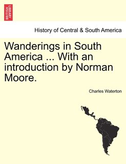 Couverture_Wanderings in South America ... With an introduction by Norman Moore.