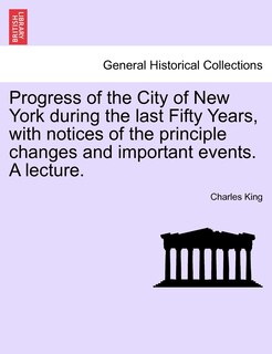 Couverture_Progress Of The City Of New York During The Last Fifty Years, With Notices Of The Principle Changes And Important Events. A Lecture.