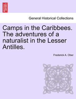 Couverture_Camps In The Caribbees. The Adventures Of A Naturalist In The Lesser Antilles.