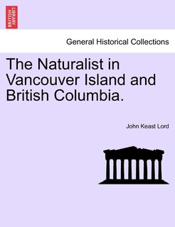 Front cover_The Naturalist In Vancouver Island And British Columbia. Vol. Ii.