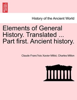 Front cover_Elements Of General History. Translated ... Part First. Ancient History.