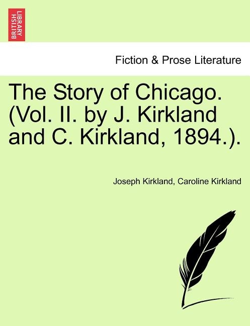 Couverture_The Story Of Chicago. (vol. Ii. By J. Kirkland And C. Kirkland, 1894.).