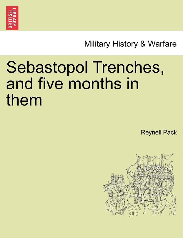 Front cover_Sebastopol Trenches, And Five Months In Them