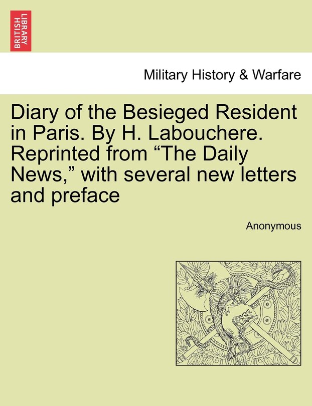 Couverture_Diary Of The Besieged Resident In Paris. By H. Labouchere. Reprinted From the Daily News, With Several New Letters And Preface