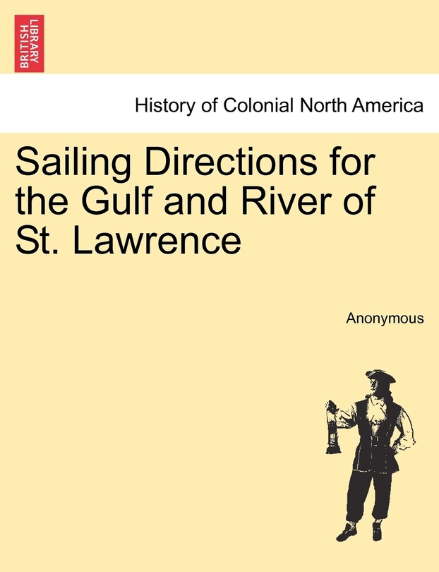 Sailing Directions For The Gulf And River Of St. Lawrence