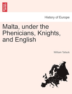 Malta, Under The Phenicians, Knights, And English