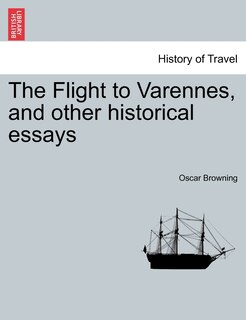 Couverture_The Flight To Varennes, And Other Historical Essays