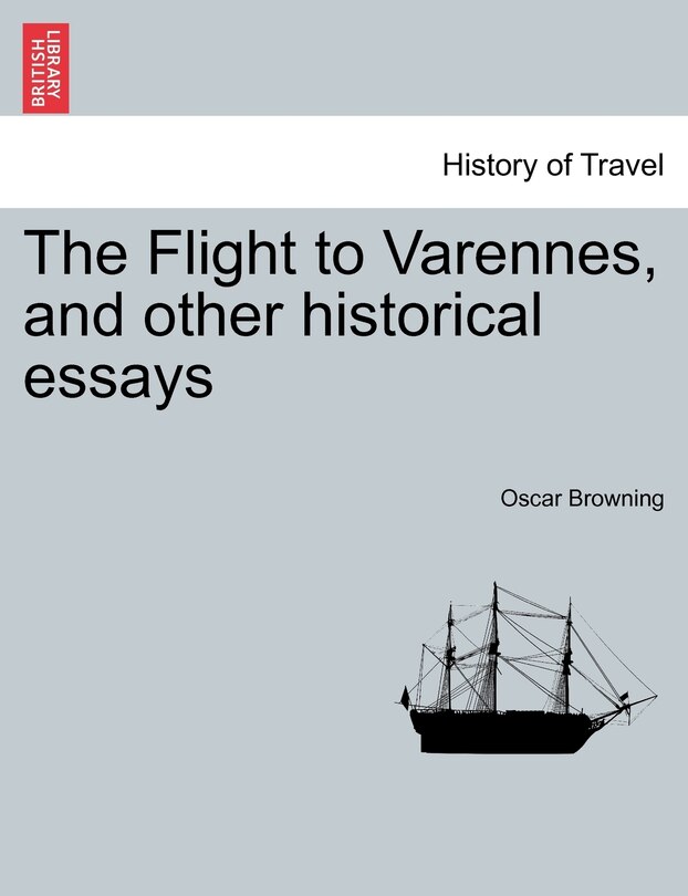 Couverture_The Flight To Varennes, And Other Historical Essays
