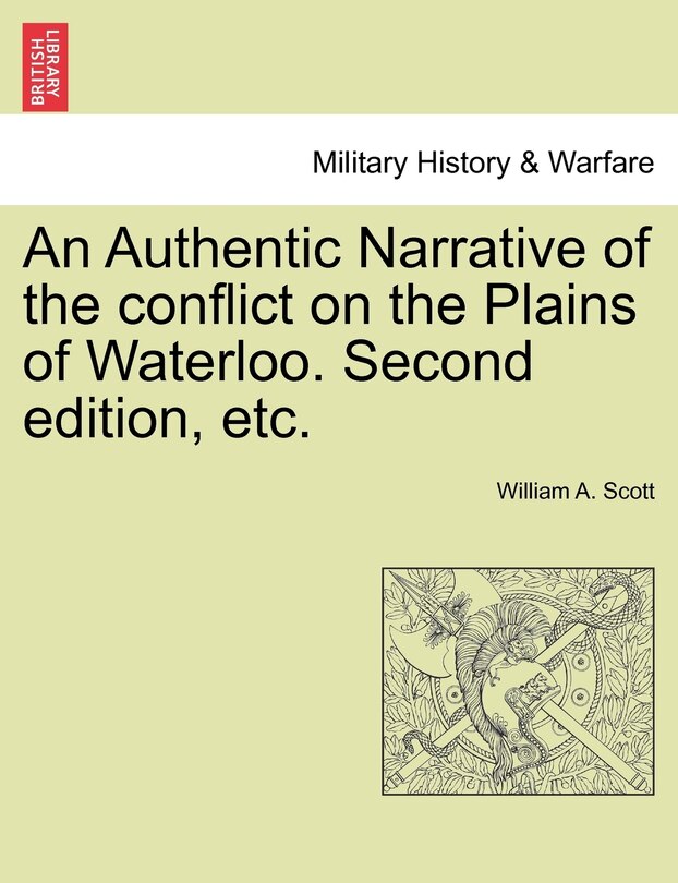 Couverture_An Authentic Narrative Of The Conflict On The Plains Of Waterloo. Second Edition, Etc.