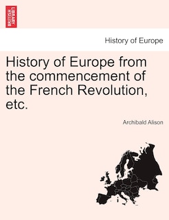 Couverture_History Of Europe From The Commencement Of The French Revolution, Etc.