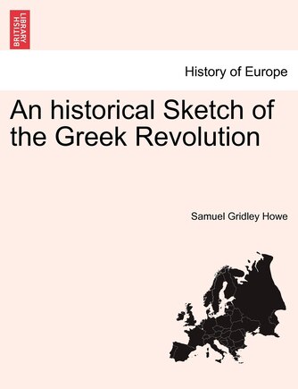 An Historical Sketch Of The Greek Revolution