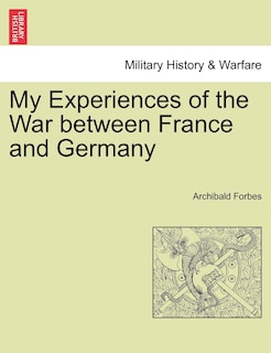 Front cover_My Experiences Of The War Between France And Germany