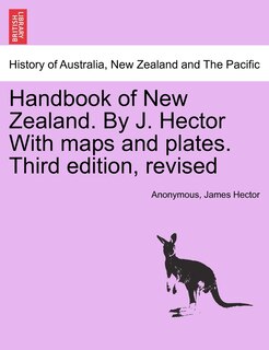 Front cover_Handbook Of New Zealand. By J. Hector With Maps And Plates. Third Edition, Revised