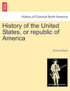 Couverture_History Of The United States, Or Republic Of America
