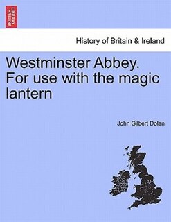 Front cover_Westminster Abbey. For Use With The Magic Lantern