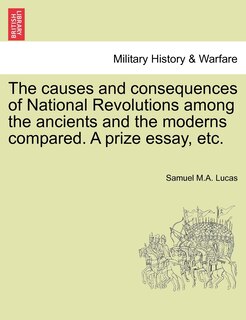 Couverture_The Causes And Consequences Of National Revolutions Among The Ancients And The Moderns Compared. A Prize Essay, Etc.