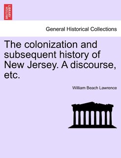 Couverture_The Colonization And Subsequent History Of New Jersey. A Discourse, Etc.