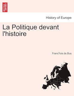 Couverture_La Politique Devant L'histoire Tome Ii.