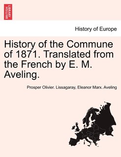 Front cover_History Of The Commune Of 1871. Translated From The French By E. M. Aveling.