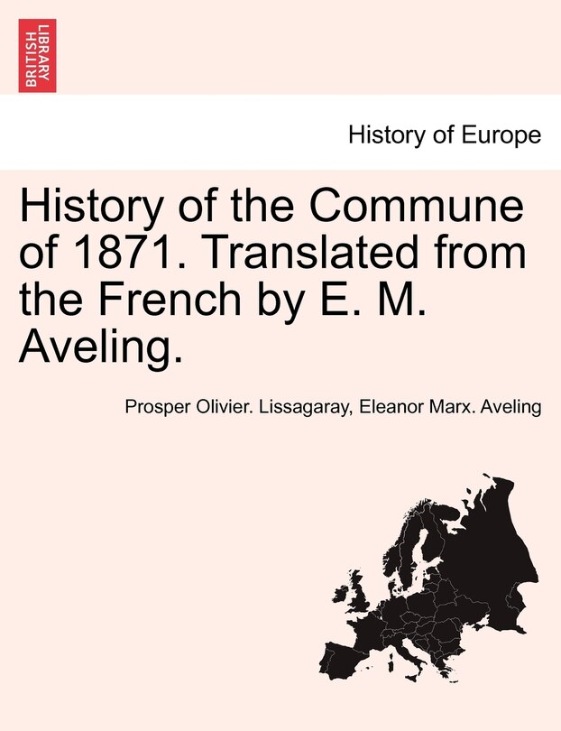 Front cover_History Of The Commune Of 1871. Translated From The French By E. M. Aveling.