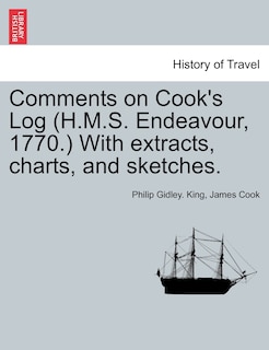 Front cover_Comments On Cook's Log (h.m.s. Endeavour, 1770.) With Extracts, Charts, And Sketches.
