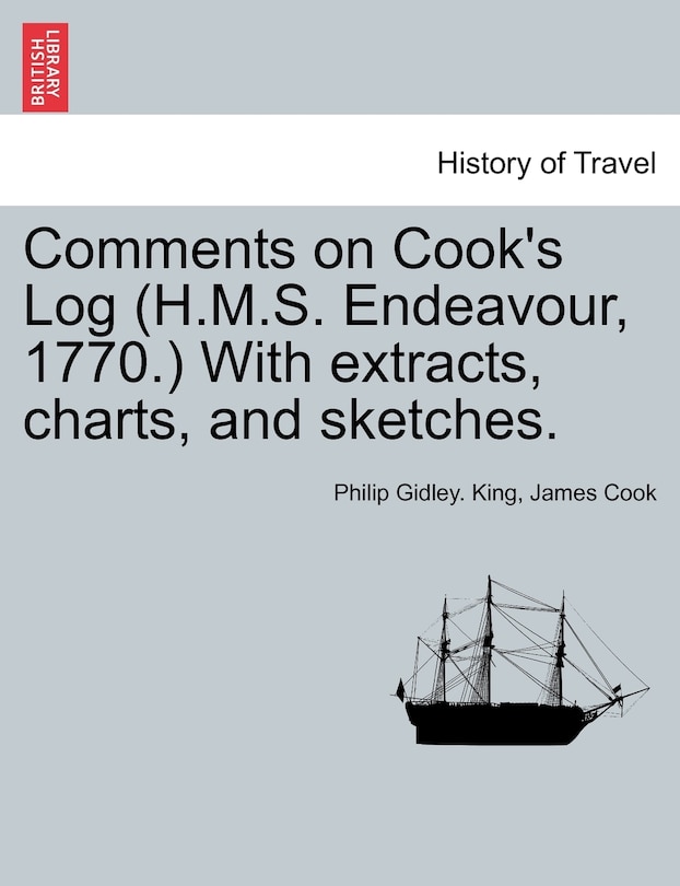 Front cover_Comments On Cook's Log (h.m.s. Endeavour, 1770.) With Extracts, Charts, And Sketches.