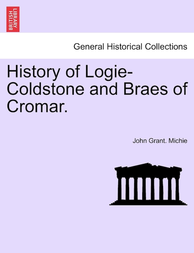 Front cover_History Of Logie-coldstone And Braes Of Cromar.