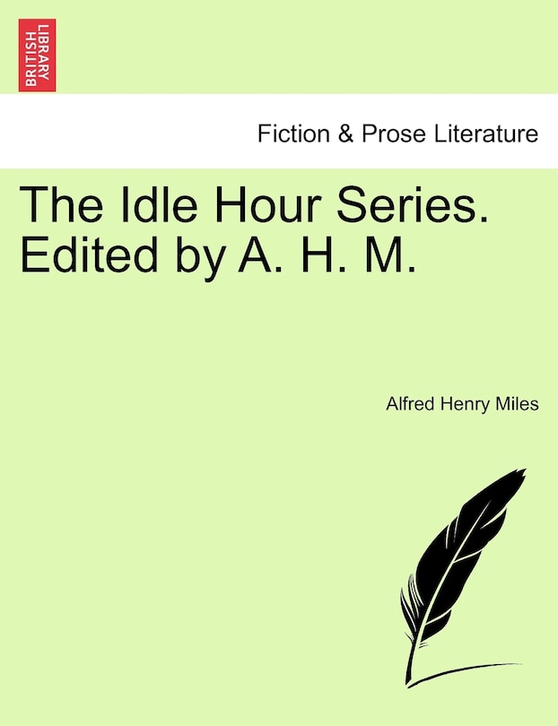 Couverture_The Idle Hour Series. Edited By A. H. M.
