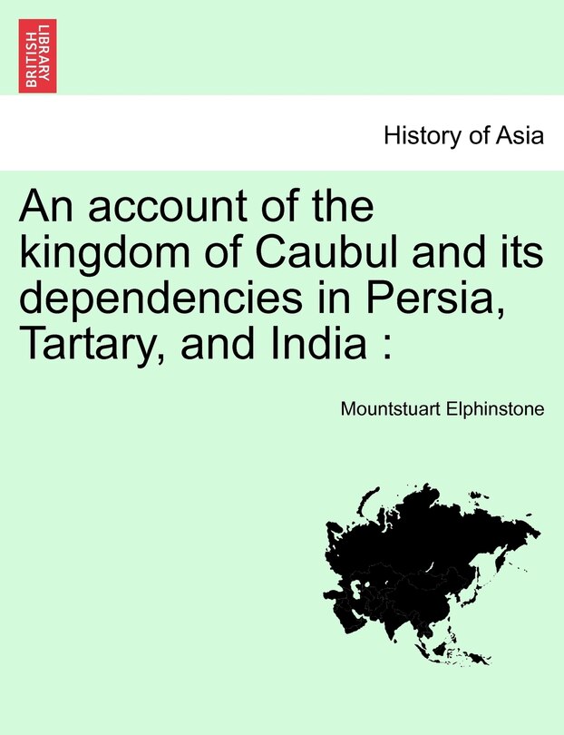 Front cover_An account of the kingdom of Caubul and its dependencies in Persia, Tartary, and India