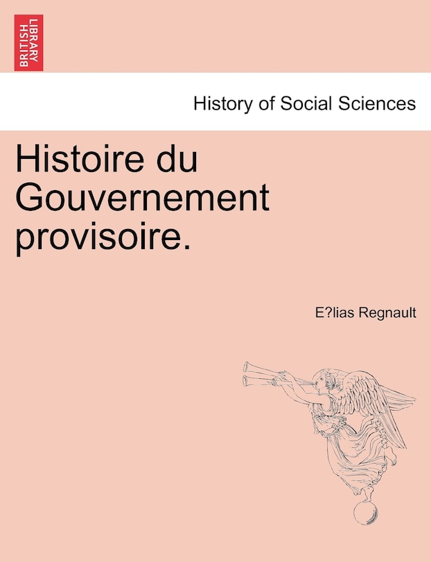 Couverture_Histoire Du Gouvernement Provisoire.