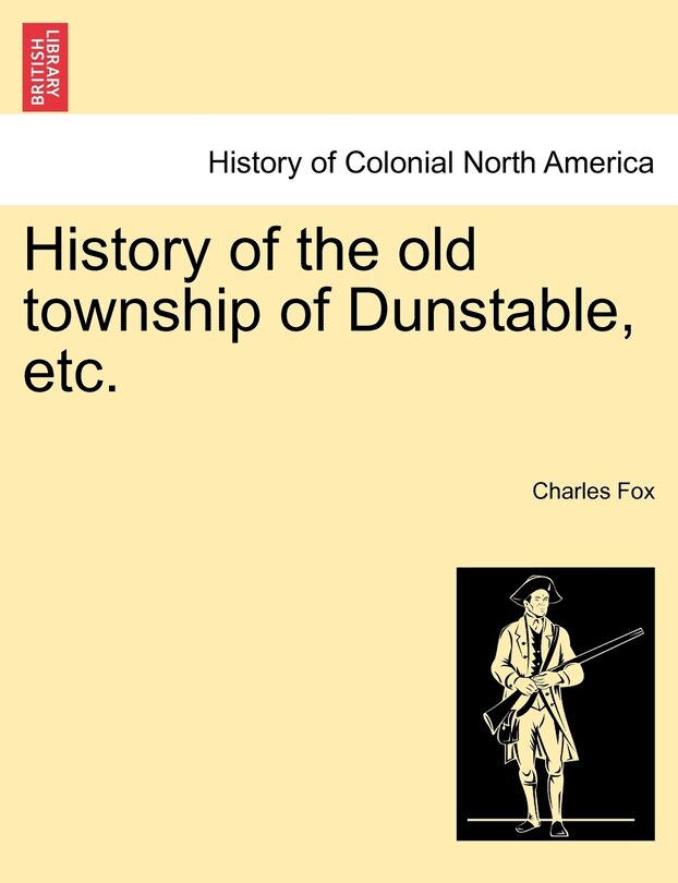 History Of The Old Township Of Dunstable, Etc.