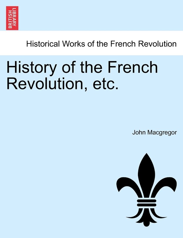 Couverture_History Of The French Revolution, Etc. Vol. V.