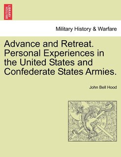 Front cover_Advance And Retreat. Personal Experiences In The United States And Confederate States Armies.