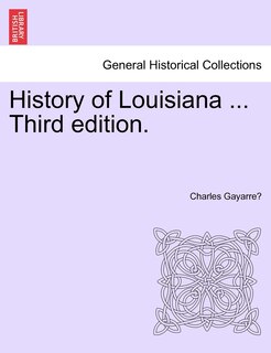 Couverture_History of Louisiana ... Vol. II Third edition.