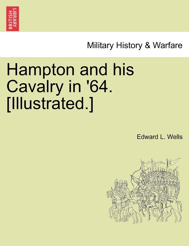 Couverture_Hampton And His Cavalry In '64. [illustrated.]