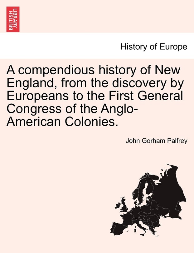 Couverture_A Compendious History Of New England, From The Discovery By Europeans To The First General Congress Of The Anglo-american Colonies.