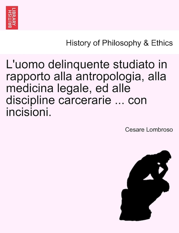 Front cover_L'uomo delinquente studiato in rapporto alla antropologia, alla medicina legale, ed alle discipline carcerarie ... con incisioni. Volume Secondo Quinta Edizione