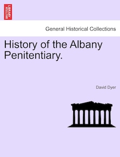 Front cover_History Of The Albany Penitentiary.