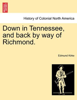 Front cover_Down In Tennessee, And Back By Way Of Richmond.
