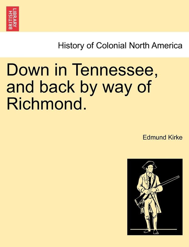 Front cover_Down In Tennessee, And Back By Way Of Richmond.