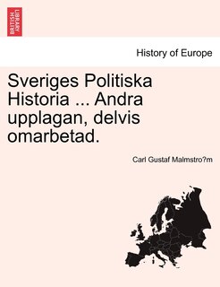 Front cover_Sveriges Politiska Historia ... Andra upplagan, delvis omarbetad.