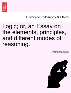 Front cover_Logic; Or, An Essay On The Elements, Principles, And Different Modes Of Reasoning.