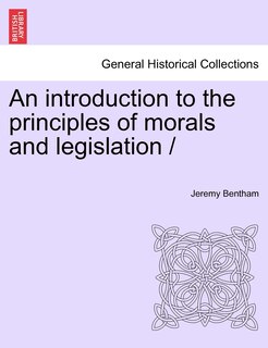 Front cover_An Introduction To The Principles Of Morals And Legislation /