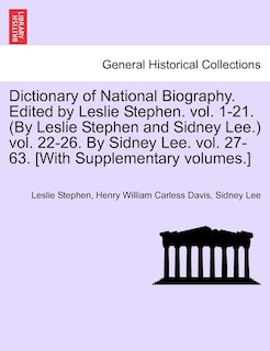 Front cover_Dictionary Of National Biography. Edited By Leslie Stephen. Vol. 1-21. (by Leslie Stephen And Sidney Lee.) Vol. 22-26. By Sidney Lee. Vol. 27-63. [with Supplementary Volumes.]