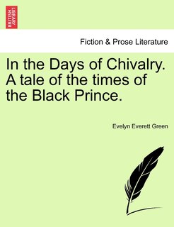 Front cover_In The Days Of Chivalry. A Tale Of The Times Of The Black Prince.